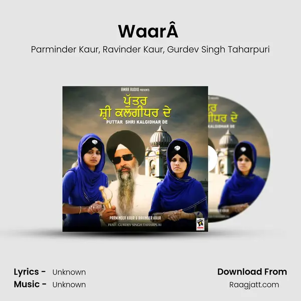 WaarÂ (feat. Gurdev Singh Taharpuri) mp3 song