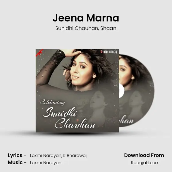 Jeena Marna - Sunidhi Chauhan mp3 song