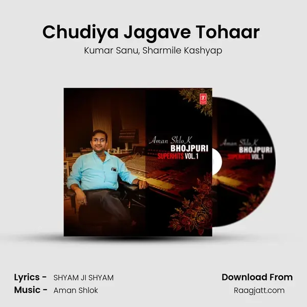 Chudiya Jagave Tohaar (From Pyar Mein Tohre Ude Chunariya) mp3 song