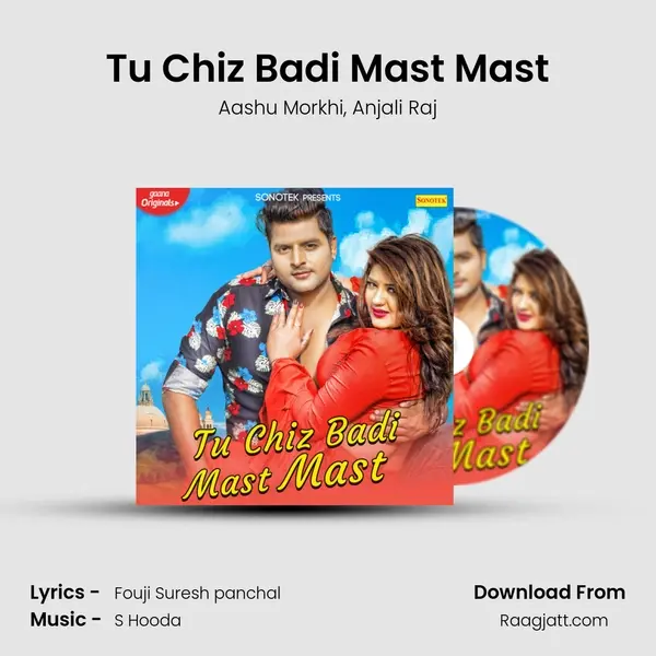 Tu Chiz Badi Mast Mast - Aashu Morkhi album cover 