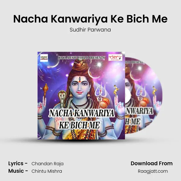 Nacha Kanwariya Ke Bich Me - Sudhir Parwana album cover 