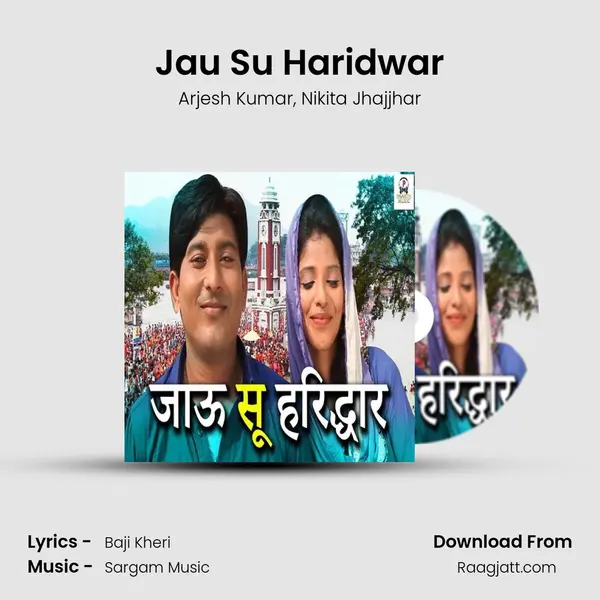 Jau Su Haridwar mp3 song