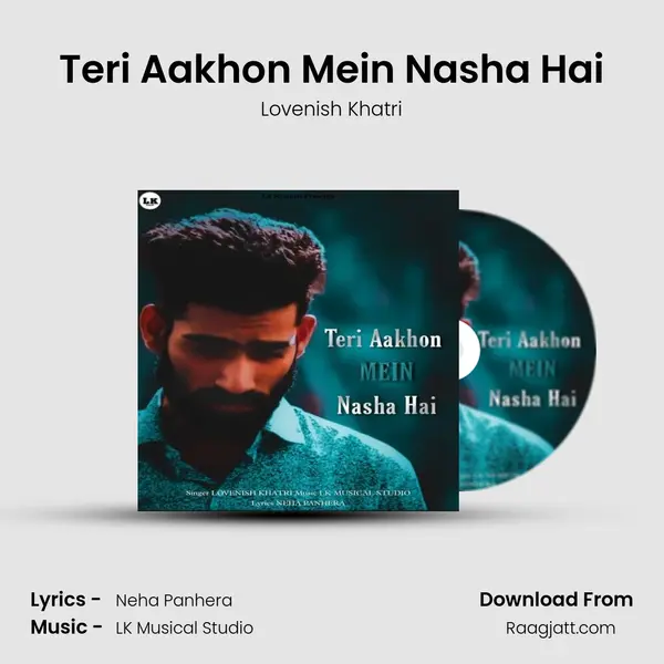 Teri Aakhon Mein Nasha Hai - Lovenish Khatri album cover 