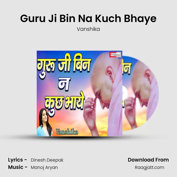 Guru Ji Bin Na Kuch Bhaye - Vanshika album cover 