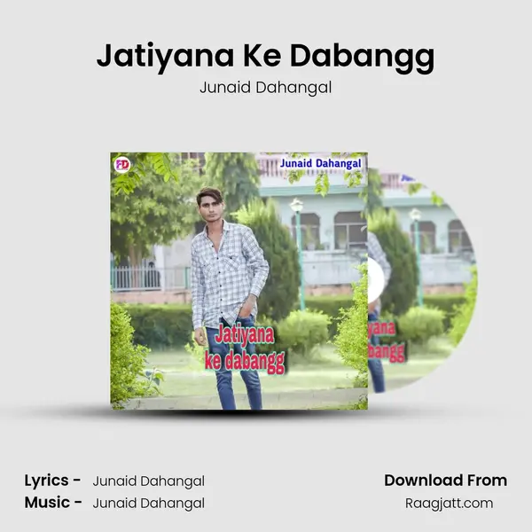 Jatiyana Ke Dabangg mp3 song