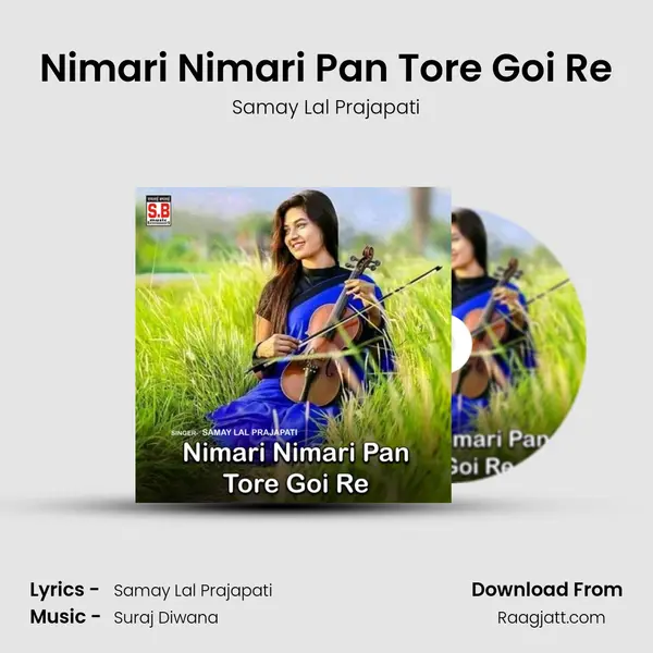 Nimari Nimari Pan Tore Goi Re mp3 song