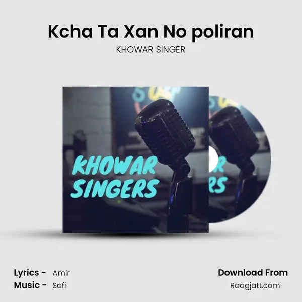 Kcha Ta Xan No poliran - KHOWAR SINGER album cover 