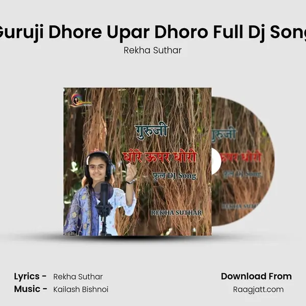 Guruji Dhore Upar Dhoro Full Dj Song - Rekha Suthar album cover 