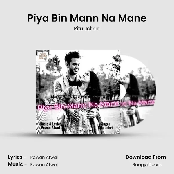 Piya Bin Mann Na Mane mp3 song