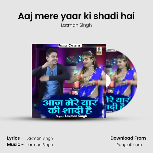 Aaj mere yaar ki shadi hai mp3 song