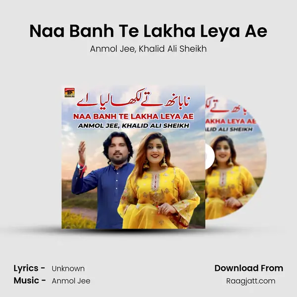 Naa Banh Te Lakha Leya Ae - Anmol Jee album cover 