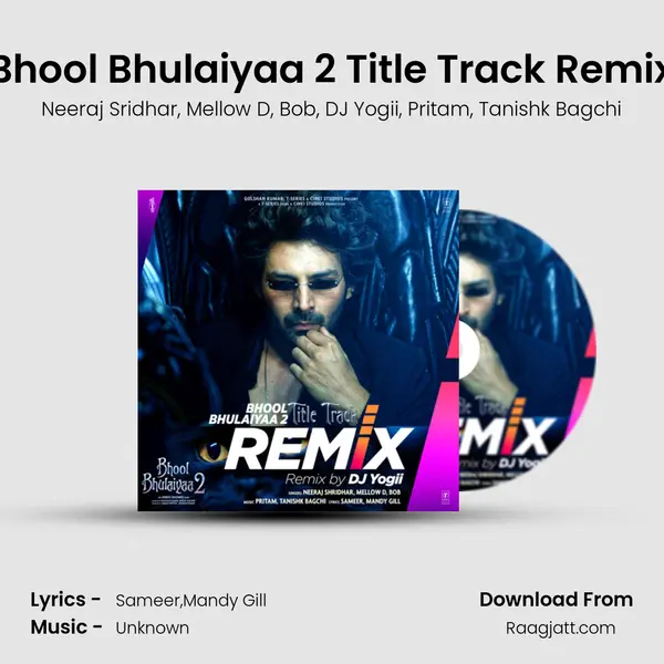 Bhool Bhulaiyaa 2 Title Track Remix(Remix By Dj Yogii) - Neeraj Sridhar album cover 