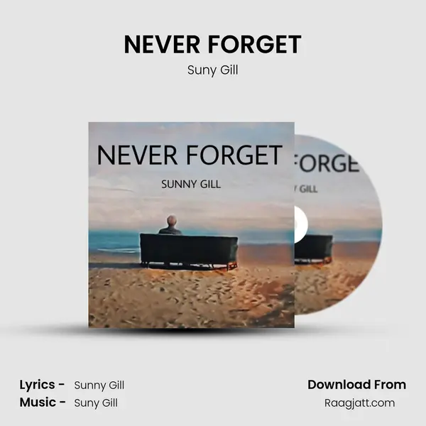 NEVER FORGET - Suny Gill album cover 