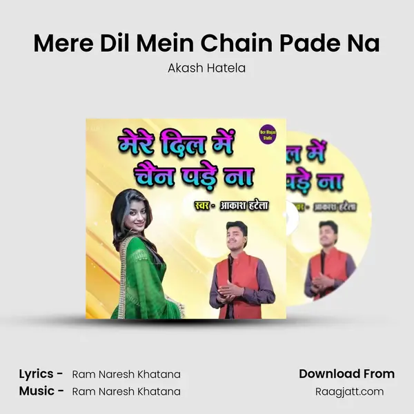 Mere Dil Mein Chain Pade Na - Akash Hatela album cover 