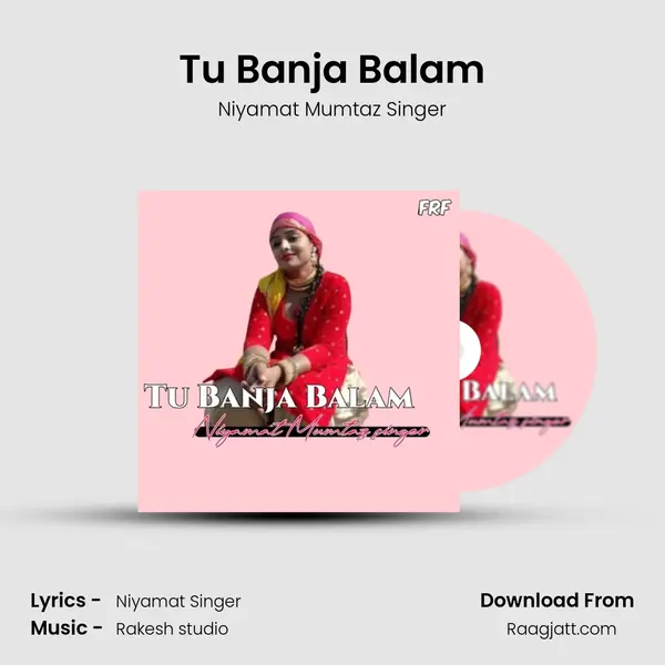 Tu Banja Balam - Niyamat Mumtaz Singer album cover 