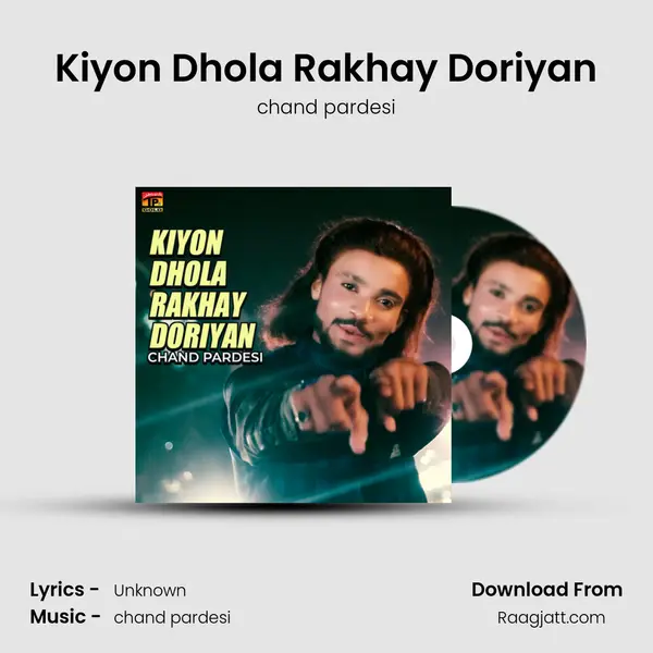 Kiyon Dhola Rakhay Doriyan - chand pardesi album cover 