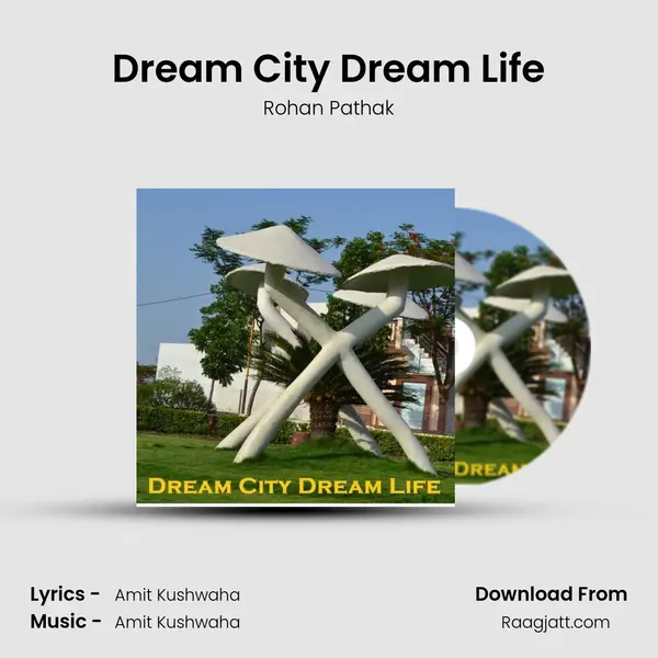 Dream City Dream Life - Rohan Pathak album cover 