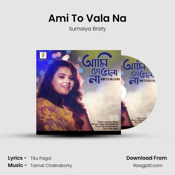 Ami To Vala Na - Sumaiya Bristy album cover 