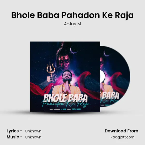 Bhole Baba Pahadon Ke Raja - A-Jay M album cover 