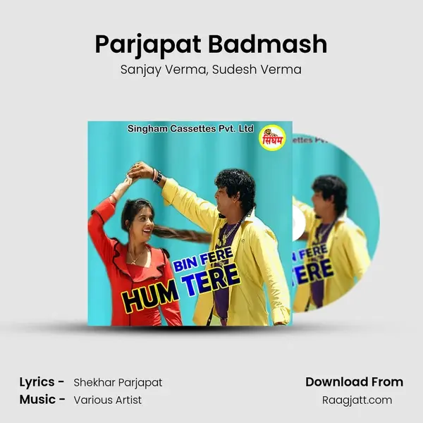 Parjapat Badmash - Sanjay Verma album cover 