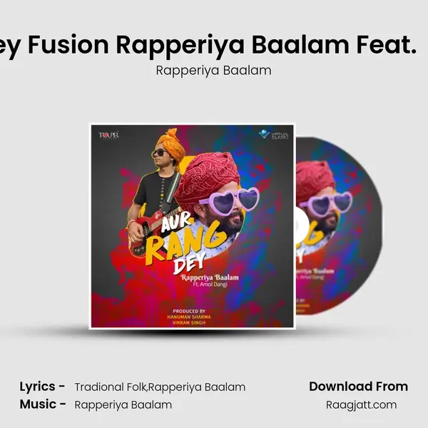 Aur Rang Dey Fusion Rapperiya Baalam Feat.  Amol Dangi - Rapperiya Baalam album cover 