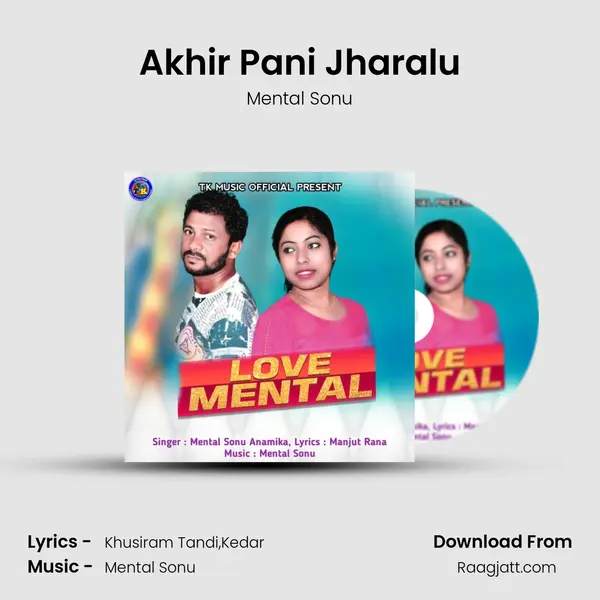 Akhir Pani Jharalu - Mental Sonu album cover 