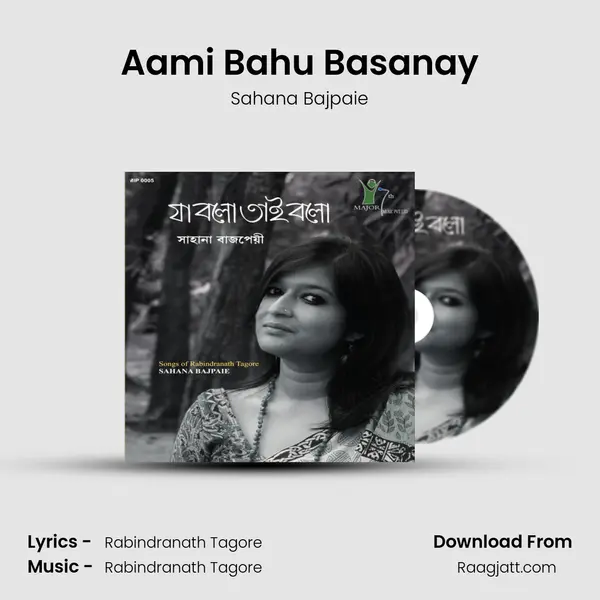 Aami Bahu Basanay mp3 song