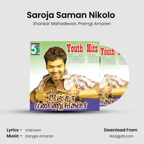 Saroja Saman Nikolo (From Chennai-600028) mp3 song