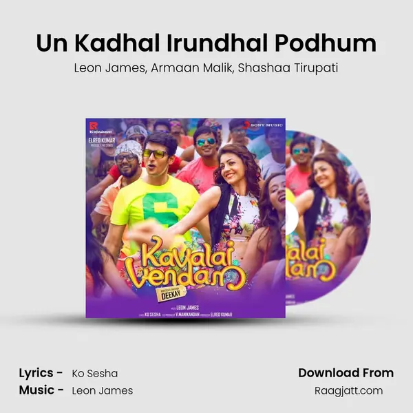 Un Kadhal Irundhal Podhum mp3 song