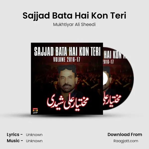 Sajjad Bata Hai Kon Teri - Mukhtiyar Ali Sheedi album cover 