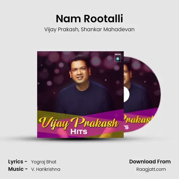 Nam Rootalli - Vijay Prakash mp3 song