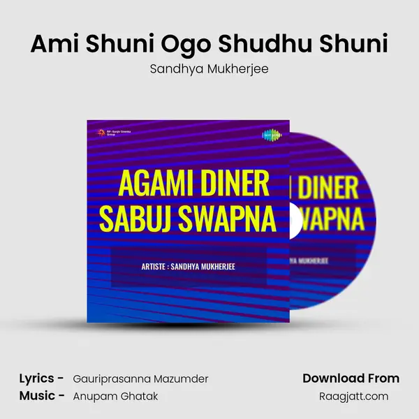 Ami Shuni Ogo Shudhu Shuni - Sandhya Mukherjee album cover 