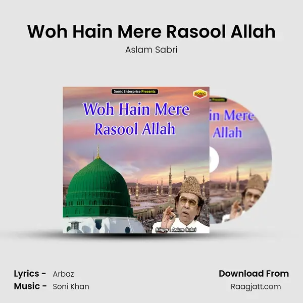 Woh Hain Mere Rasool Allah mp3 song