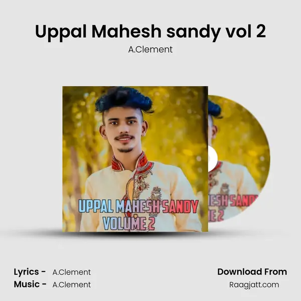 Uppal Mahesh sandy vol 2 mp3 song