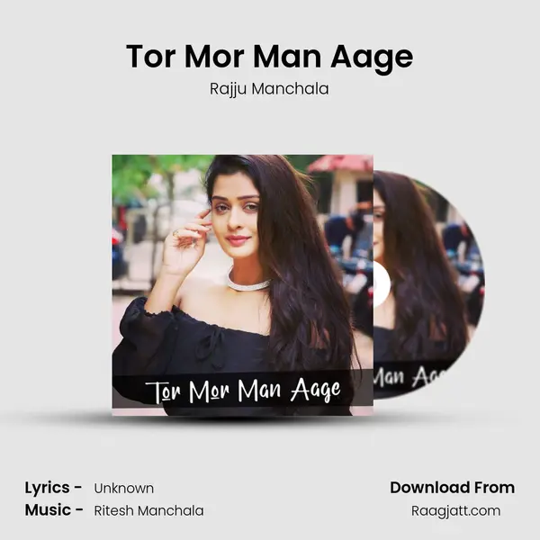 Tor Mor Man Aage mp3 song