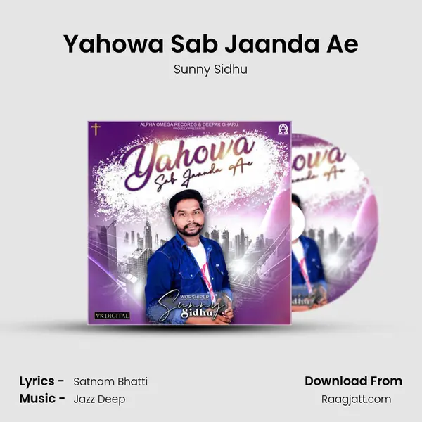 Yahowa Sab Jaanda Ae mp3 song