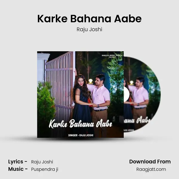 Karke Bahana Aabe - Raju Joshi album cover 