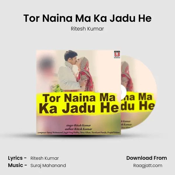 Tor Naina Ma Ka Jadu He - Ritesh Kumar album cover 