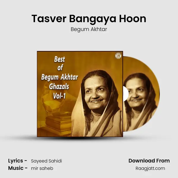 Tasver Bangaya Hoon - Begum Akhtar album cover 