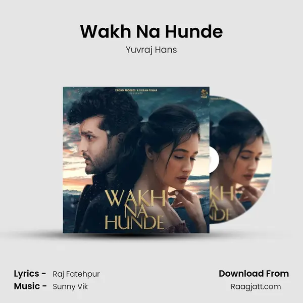 Wakh Na Hunde mp3 song