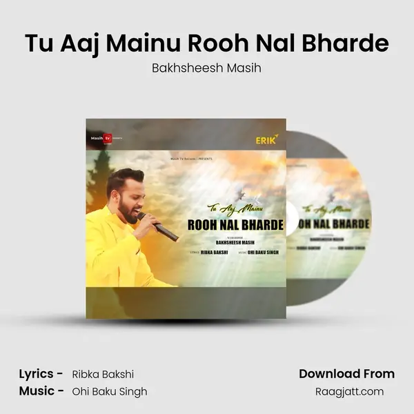 Tu Aaj Mainu Rooh Nal Bharde - Bakhsheesh Masih album cover 