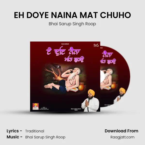 EH DOYE NAINA MAT CHUHO - Bhai Sarup Singh Roop album cover 