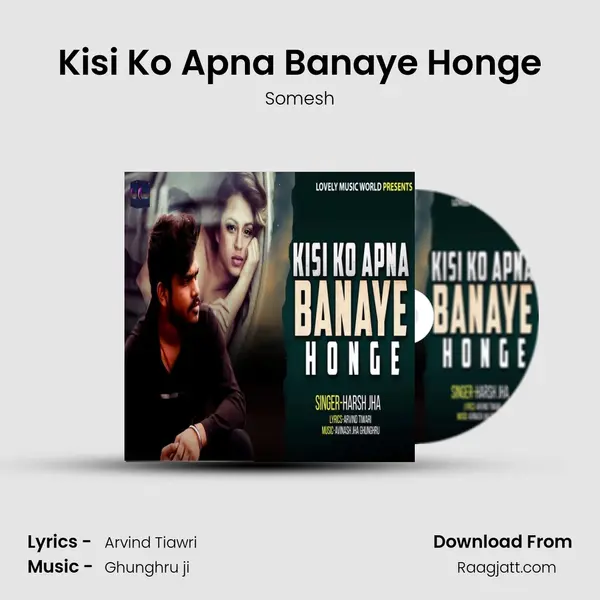 Kisi Ko Apna Banaye Honge mp3 song