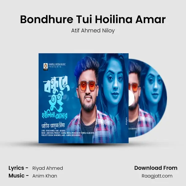 Bondhure Tui Hoilina Amar mp3 song