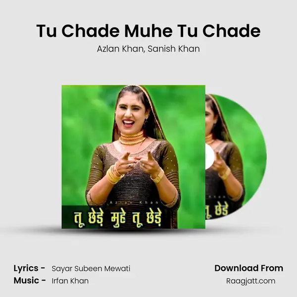 Tu Chade Muhe Tu Chade mp3 song