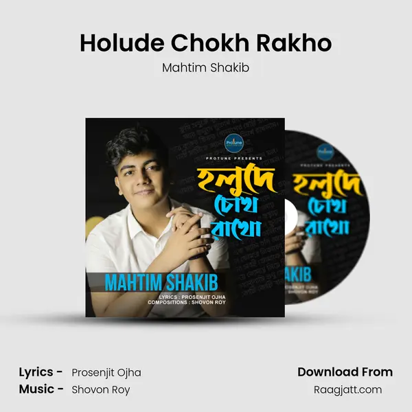 Holude Chokh Rakho mp3 song