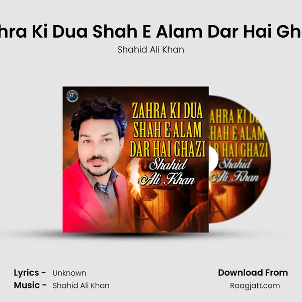 Zahra Ki Dua Shah E Alam Dar Hai Ghazi - Shahid Ali Khan album cover 