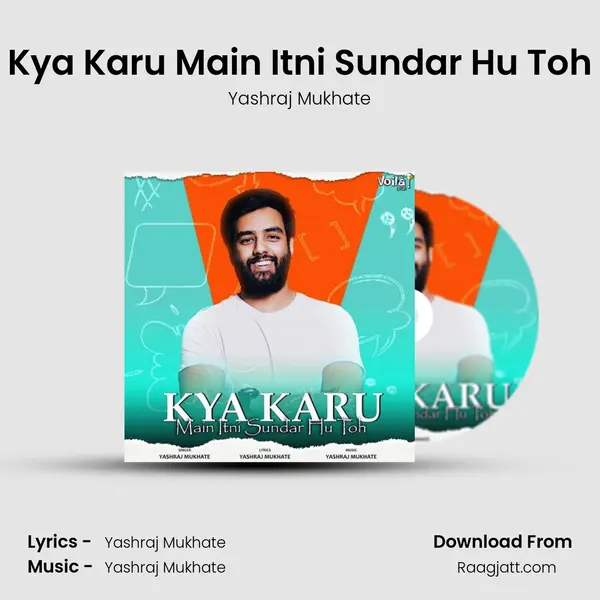 Kya Karu Main Itni Sundar Hu Toh mp3 song