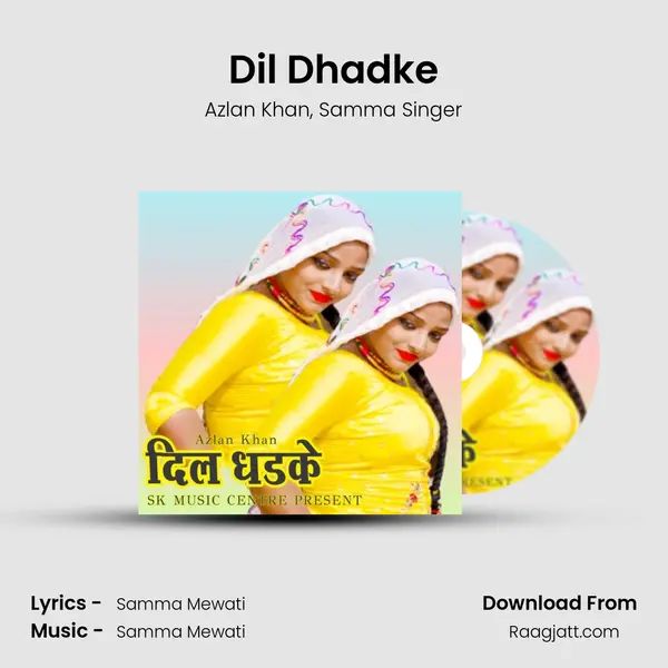 Dil Dhadke mp3 song