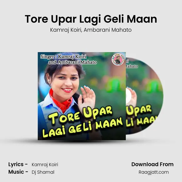 Tore Upar Lagi Geli Maan - Kamraj Koiri album cover 